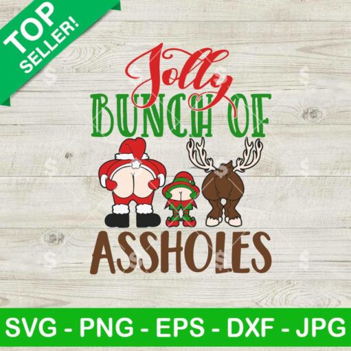 Funny Santa Jolly Bunch Of Assholes SVG