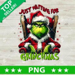 Grinch Just Waiting For Grinchmas PNG