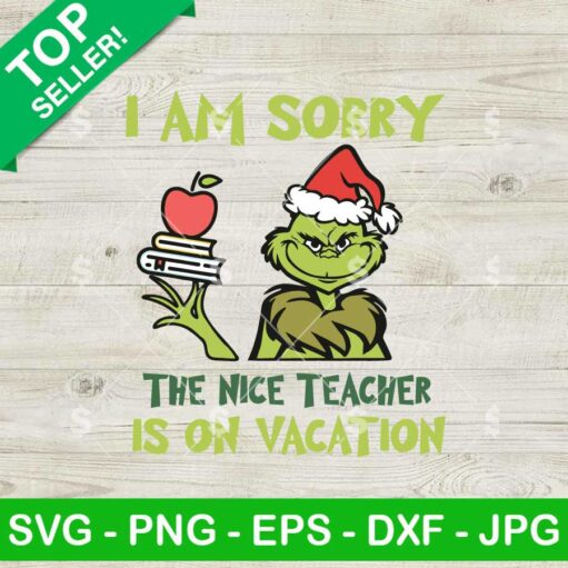 Grinch The Nice Teacher Is On Vacation SVG