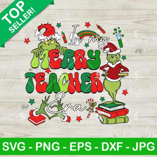 In My Merry Teacher Era Grinh Christmas SVG