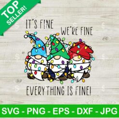 Funny Gnome It's Fine I'm Fine Everything Is Fine SVG, Gnome Christmas Light SVG, Christmas Quotes SVG