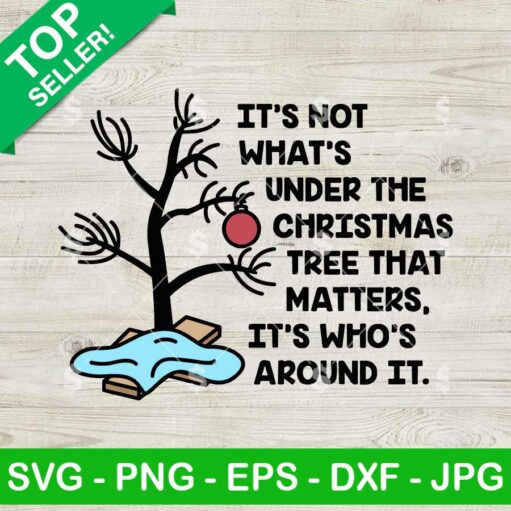 It's Not Whats Under The Tree SVG