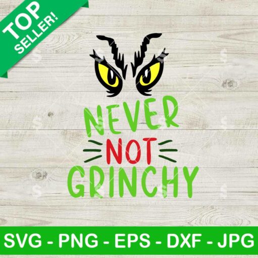 Never Not Grinchy SVG