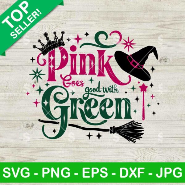 Pink Goes Good With Green Wicked SVG