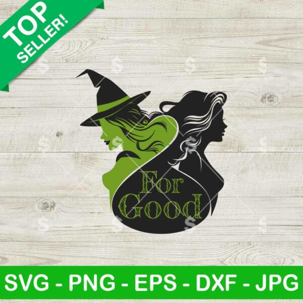 Wicked Change For Good SVG, Elphaba And Glinda SVG, Team Glinda Team ELphaba SVG, Changed For Good SVG