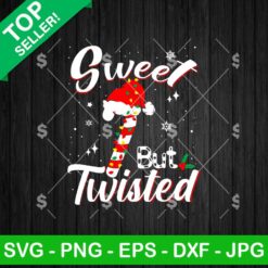 Sweet But Twisted SVG, Funny Christmas SVG, Candy Cane Xmas SVG