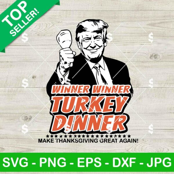 Trump Winner Winner Turkey Dinner SVG, Trump 47 President SVG, Make Thanksgiving Great Again SVG