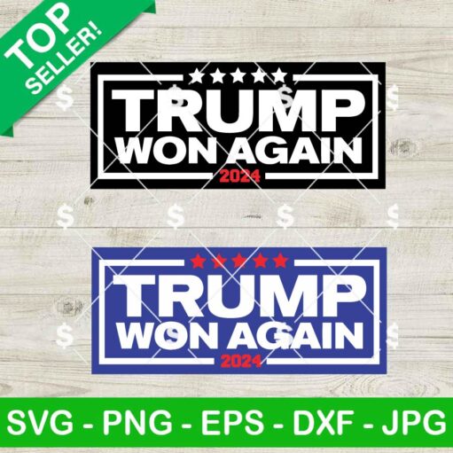 Trump Won Again 2024 SVG Bundle