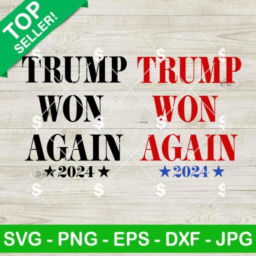 Trump Won Again SVG Bundle