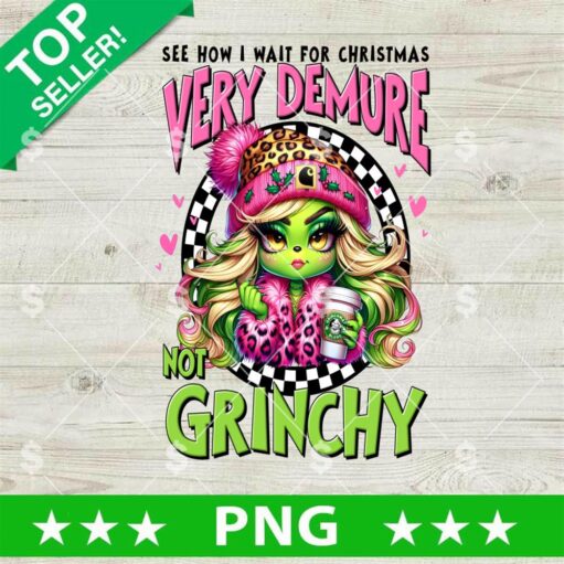 Very Demure Not Grinchy PNG