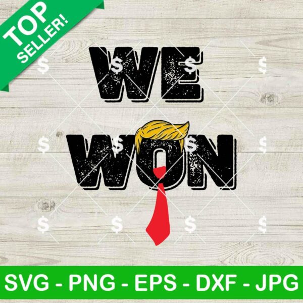 We Won SVG, Trump Mr President SVG, Vote for Trump Won SVG, Trump 2024 Elections SVG