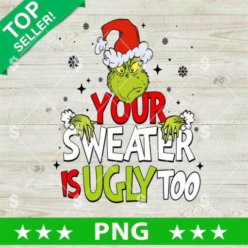 Your Sweater Is Ugly Too PNG