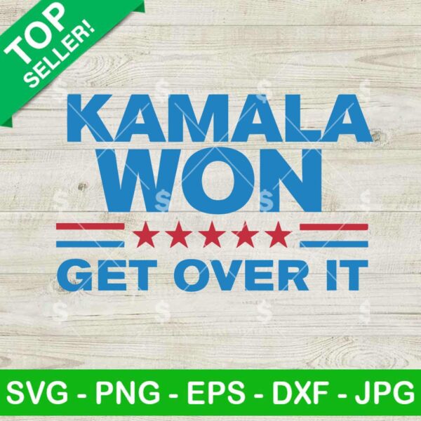 Kamala Won Get Over It SVG, Kamala Won SVG, Kamala President 2024 SVG PNG