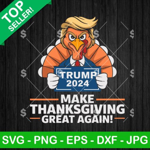 Trump 2024 Make Thanksgiving Great Again SVG