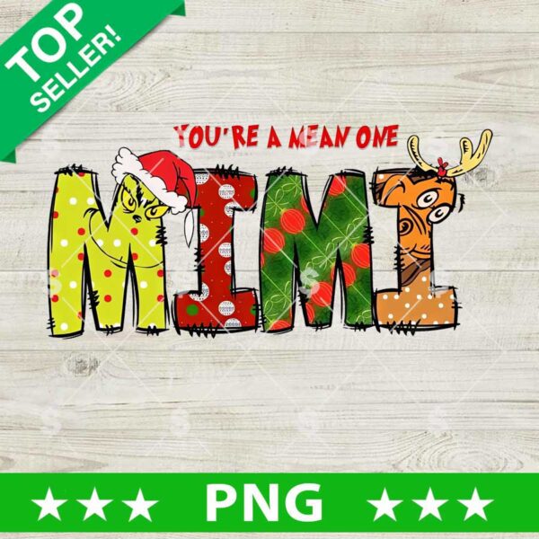 You're A Mean One Mimi PNG, Mimi Grinch PNG, Grandma Mimi Christmas PNG