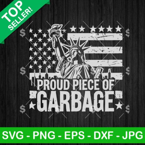 Proud Piece Of Garbage Liberties SVG