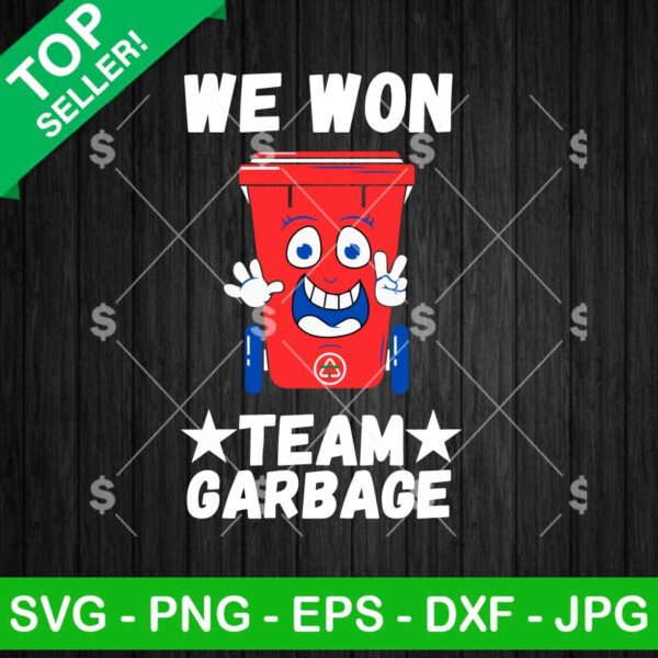 We Won Team Garbage SVG, Trump Won SVG, Team Trump 2024 for President SVG PNG
