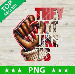 They Not Like Us Delta Sigma Theta PNG, Delta Sigma Theta Hand PNG, Delta Sigma Theta Sublimation PNG