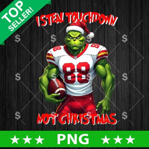 I Steal Touchdown Not Christmas Grinch PNG