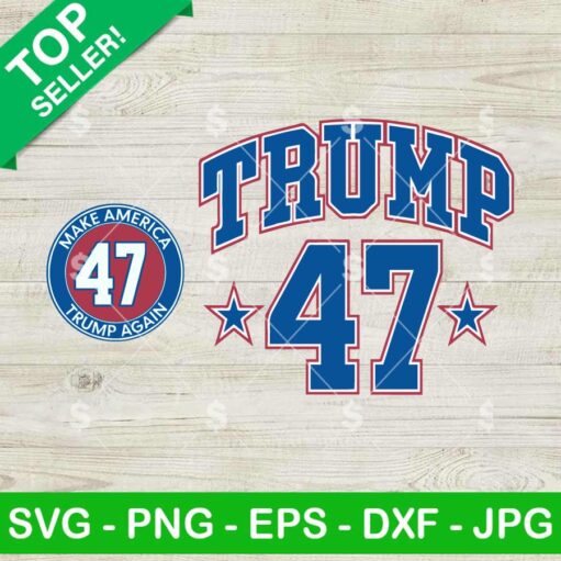 Trump 47 Make America Trump Again SVG