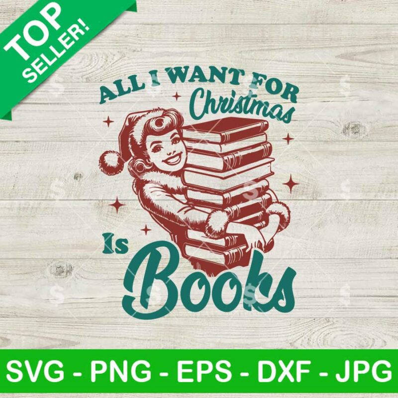 All I Want For Christmas Is Books SVG