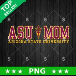 Arizona State Sun Devils Mom Bold ASU PNG, Arizona State PNG, Arizona State Mom Sublimation PNG