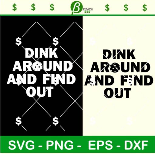 Dink Around and Find Out Pickleball SVG