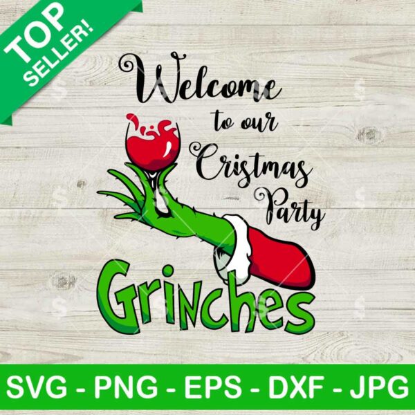 Grinch Welcome To Our Christmas Party Grinches SVG