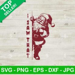 I Saw That Funny Santa SVG, Christmas Santa Peeking SVG, Merry Xmas Christmas SVG