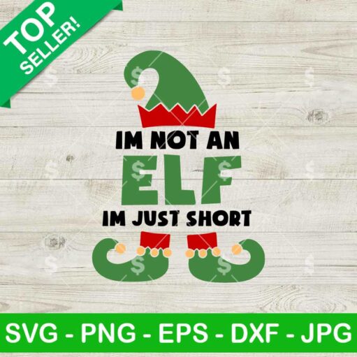 I'm Not An Elf I'm Just Short SVG