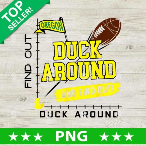 Oregon Duck Around And Find Out PNG