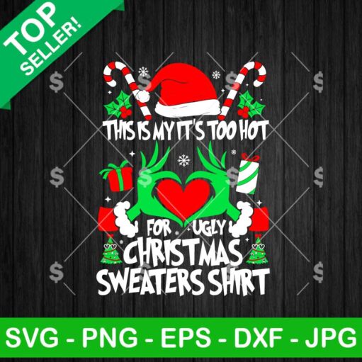 This Is My It's Too Hot For Ugly Christmas Sweaters Shirt SVG