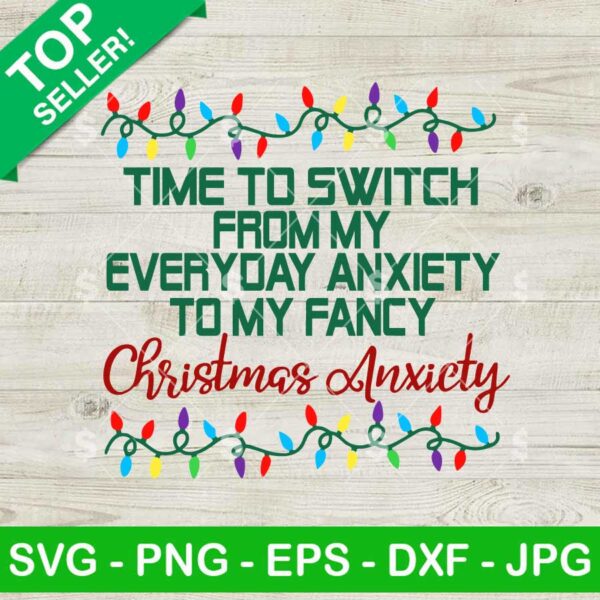 Time to Switch From My Everyday Anxiety to My Fancy Christmas Anxiety SVG