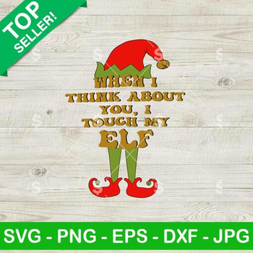 When I Think Of You I Touch My Elf SVG