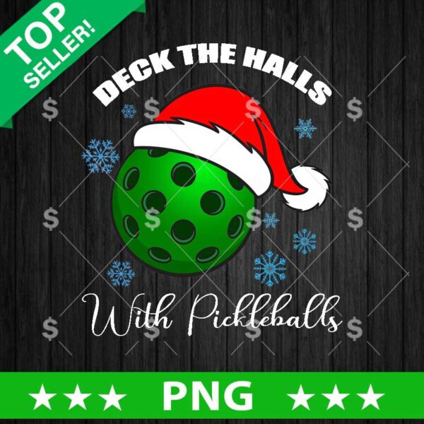 Deck The Halls With Picklesballs PNG, Pickleballs PNG, Christmas Pickleballs PNG