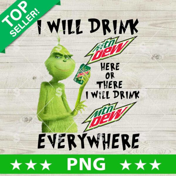 Grinch I Will Drink Mountain Dew Here Or There PNG