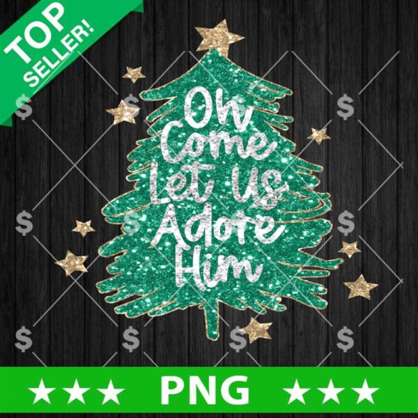 Oh Come Let Us Adore Him PNG