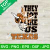 They Not Like Us Texas Longhorns SVG