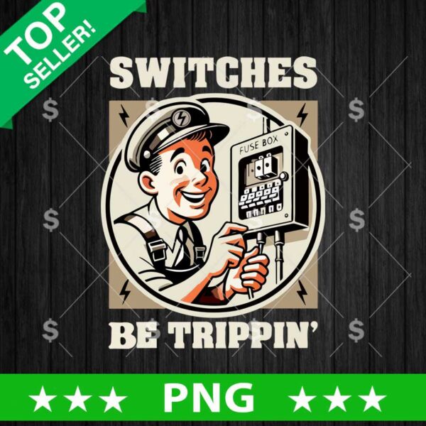 Switches Be Trippin' PNG
