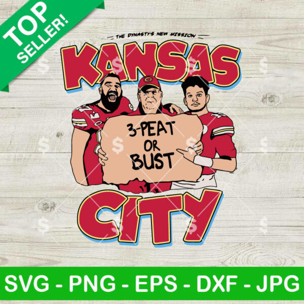 Kansas City Chiefs 3-Peat Or Bust SVG, 3Peat Or Bust SVG, Kansas City Chiefs Super Bowl SVG