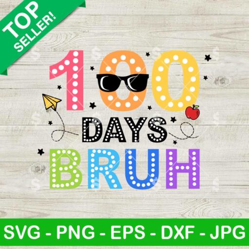 100 Days Of School Bruh SVG