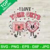 I Love Your Guts Nurse Valentine SVG