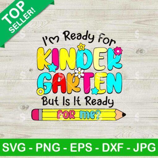 I'm Ready for Kindergarten Svg