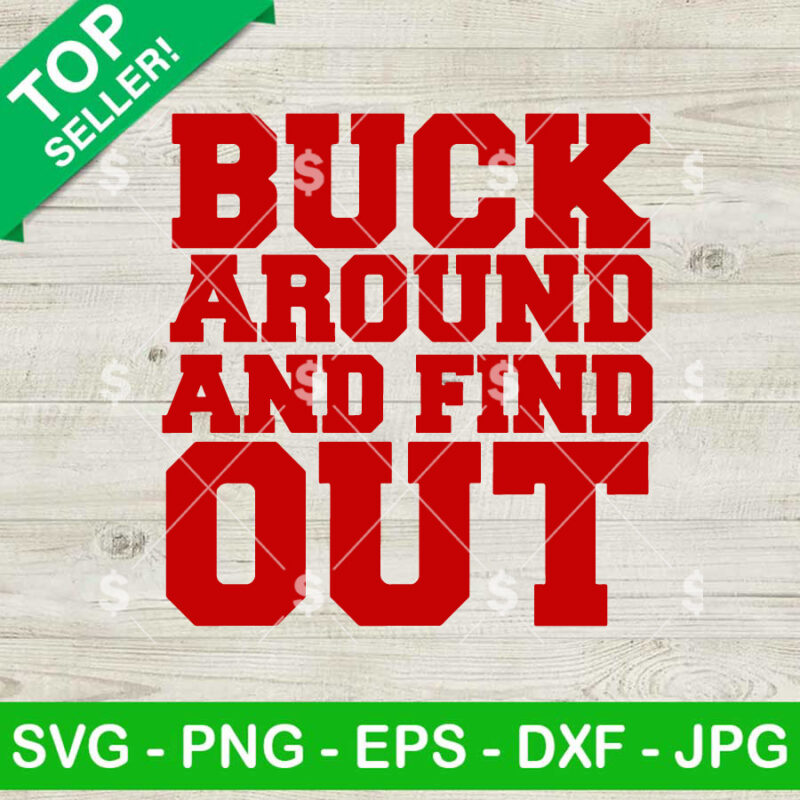 Buck Around And Find Out Ohio Buckeyes SVG