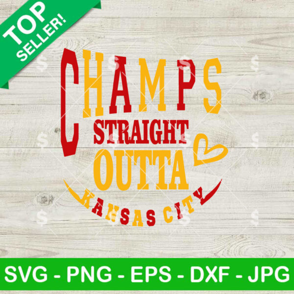 Straight Outta Champs Kansas City SVG, KC Chiefs Super Bowl SVG, Kansas City Chiefs SVG PNG