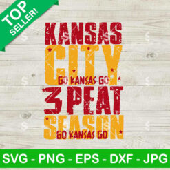 Kansas City 3 Peat Go SVG PNG, Go Kansas Go SVG, Kansas City Chiefs Super Bowl SVG