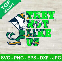 They Not Like Us Notre Dame Fighting Irish SVG, National Champions Notre Dame Fighting Irish SVG, Notre Dame Football Mascot SVG