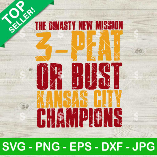 The Dynasty New Mission 3 Peat Or Bust Kansas City SVG