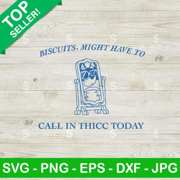 Bluey Biscuits Damn Might Have to Call in Thicc Today SVG