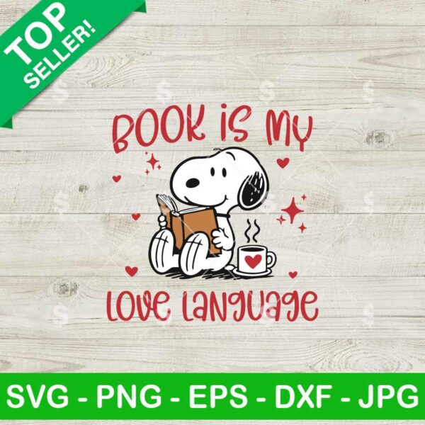 Snoopy Book Is My Love Language SVG, Snoopy Bookish SVG, Book Lover SVG
